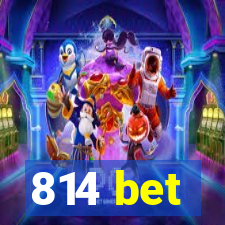 814 bet